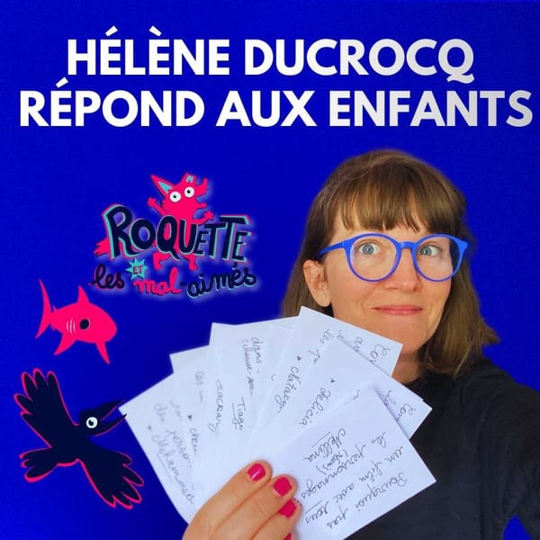 Les Réponses d'Hélène Ducrocq aux Questions des Enfants sur 'Roquette et les Mal-Aimés'